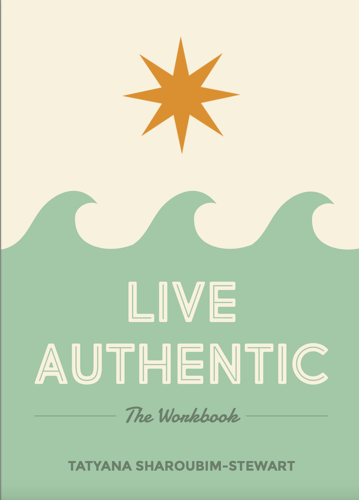 LIVE AUTHENTIC™© THE WORKBOOK