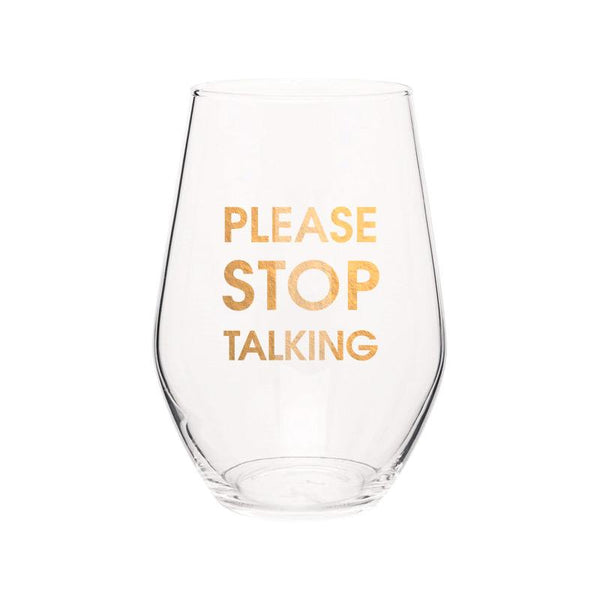 PLEASE STOP TALKING- GOLD FOIL STEMLESS WINE GLASS - T. Georgiano's